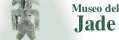   Museo de Jade "Marco Fidel Tristï¿½n"